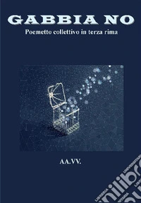 Gabbia NoTerzine Di 33 Poeti. E-book. Formato EPUB ebook