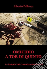Omicidio a Tor di Quinto. E-book. Formato EPUB ebook