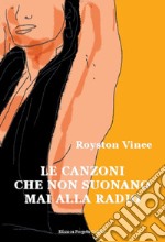 Le canzoni che non suonano mai alla radio. E-book. Formato EPUB