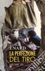 La perfezione del tiro. E-book. Formato EPUB ebook