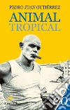 Animal tropical. E-book. Formato EPUB ebook