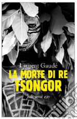 La morte di re Tsongor. E-book. Formato EPUB ebook