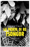 La morte di re Tsongor. E-book. Formato EPUB ebook di Laurent Gaudé