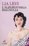 L'albergo della Magnolia. E-book. Formato EPUB ebook