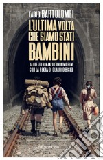 L'ultima volta che siamo stati bambini. E-book. Formato EPUB ebook