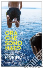 Ora che sono Nato. E-book. Formato EPUB