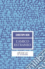 L'amico estraneo. E-book. Formato EPUB ebook