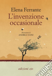 L'invenzione occasionale. E-book. Formato EPUB ebook di Elena Ferrante