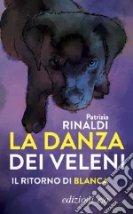 La danza dei veleni: Il ritorno di Blanca. E-book. Formato EPUB ebook