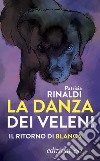 La danza dei veleni: Il ritorno di Blanca. E-book. Formato EPUB ebook di Patrizia Rinaldi