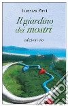 Il giardino dei mostri. E-book. Formato EPUB ebook di Lorenza Pieri