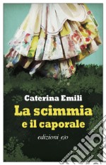 La scimmia e il caporale. E-book. Formato EPUB