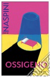 Ossigeno. E-book. Formato EPUB ebook di Sacha Naspini
