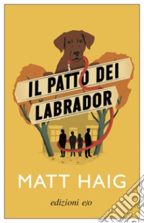 Il patto dei labrador. E-book. Formato EPUB ebook di Matt Haig