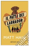 Il patto dei labrador. E-book. Formato EPUB ebook di Matt Haig