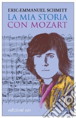 La mia storia con Mozart. E-book. Formato EPUB ebook