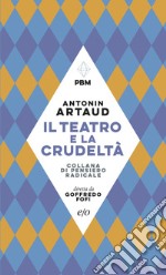 Il teatro e la crudeltà. E-book. Formato EPUB ebook