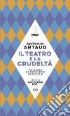 Il teatro e la crudeltà. E-book. Formato EPUB ebook