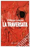 La traversata. E-book. Formato EPUB ebook