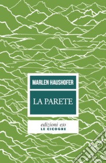 La parete. E-book. Formato EPUB ebook di Marlen Haushofer