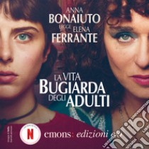 La vita bugiarda degli adulti. Audiolibro. Download MP3 ebook di Anna Bonaiuto