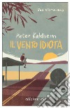 Il vento idiota. E-book. Formato EPUB ebook