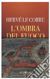 L'ombra del fuoco. E-book. Formato EPUB ebook