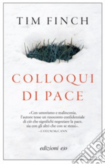 Colloqui di pace. E-book. Formato EPUB ebook di Tim Finch