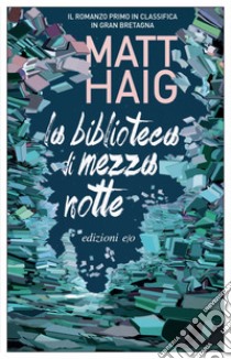 La biblioteca di mezzanotte. E-book. Formato EPUB ebook di Matt Haig