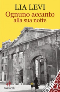 Ognuno accanto alla sua notte. E-book. Formato EPUB ebook di Lia Levi