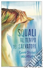 Squali al tempo dei salvatori. E-book. Formato EPUB ebook