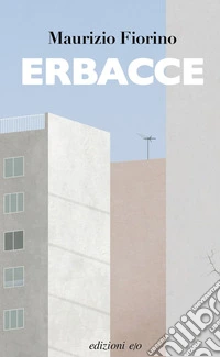 Erbacce. E-book. Formato EPUB ebook
