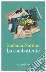 La combattente. E-book. Formato EPUB ebook