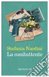 La combattente. E-book. Formato EPUB ebook