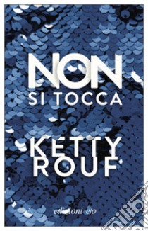 Non si tocca. E-book. Formato EPUB ebook di Ketty Rouf