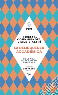 La delinquenza accademica. E-book. Formato EPUB ebook