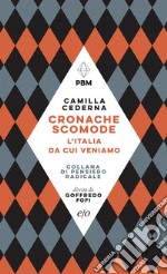 Cronache scomode. L'Italia da cui veniamo. E-book. Formato EPUB ebook