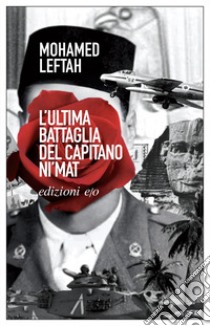 L'ultima battaglia del capitano Ni'mat. E-book. Formato EPUB ebook di Mohamed Leftah