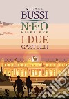 I due castelli. N.E.O. - Libro due. E-book. Formato EPUB ebook