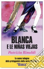 Blanca e le niñas viejas. E-book. Formato EPUB ebook