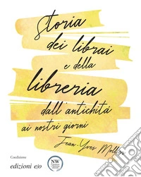 Storia dei librai e della libreria dall’antichità ai nostri giorni. E-book. Formato EPUB ebook