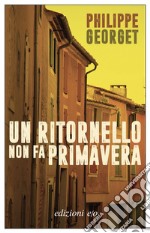 Un ritornello non fa primavera. E-book. Formato EPUB ebook