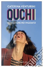 Quchi. Quello che ho ingoiato. E-book. Formato EPUB