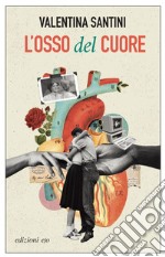 L’osso del cuore. E-book. Formato EPUB ebook