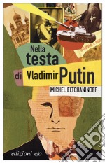 Nella testa di Vladimir Putin. E-book. Formato EPUB ebook