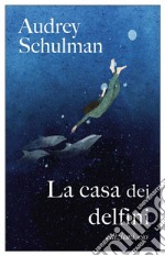 La casa dei delfini. E-book. Formato EPUB ebook