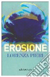 Erosione. E-book. Formato EPUB ebook di Lorenza Pieri