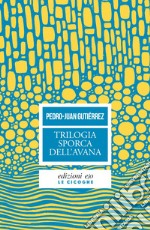 Trilogia sporca dell'Avana. E-book. Formato EPUB ebook