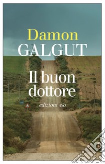 Il buon dottore. E-book. Formato EPUB ebook di Damon Galgut