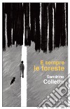 E sempre le foreste. E-book. Formato EPUB ebook di Sandrine Collette